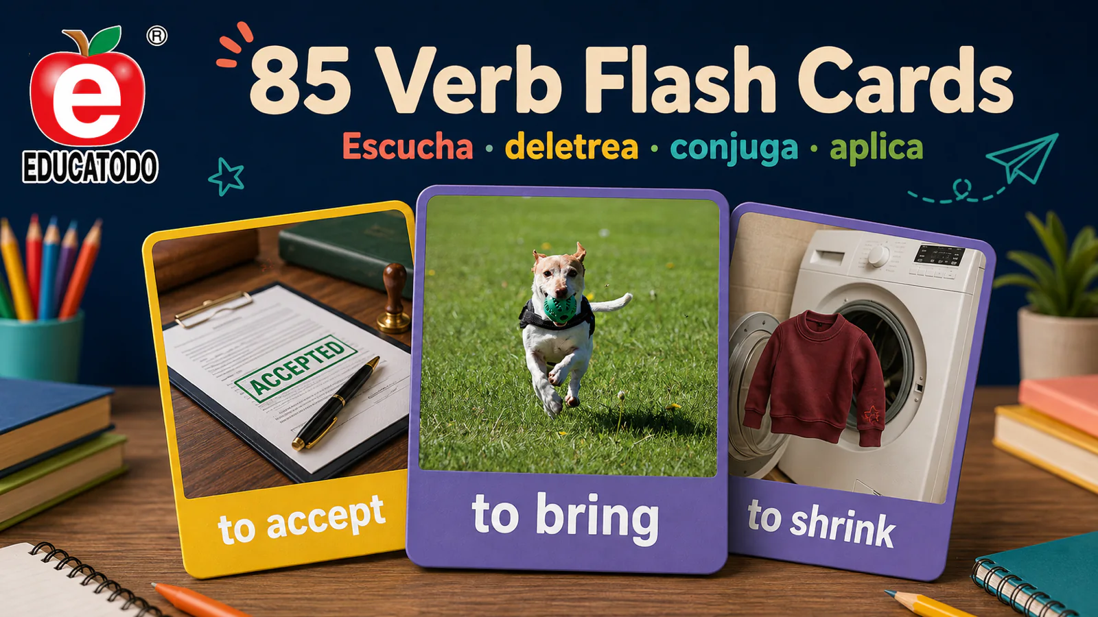 85 Verb Flash Cards Educatodo: escucha, deletrea, conjuga y aplica